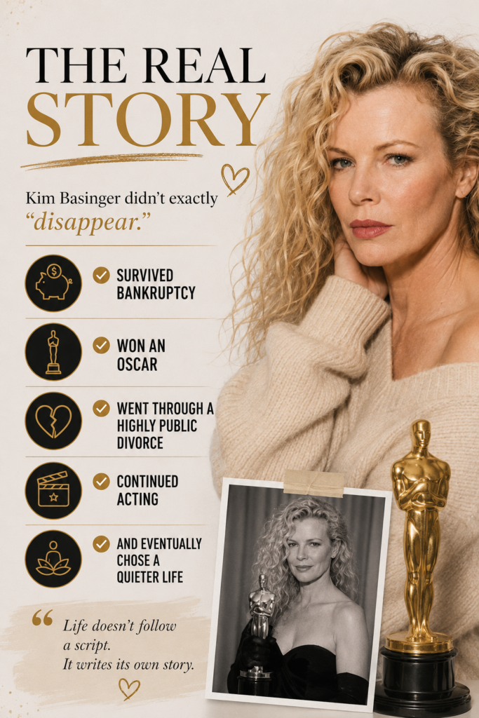The real story

Kim Basinger didn't exactly “disappear.”

She:

→ Survived bankruptcy
→ Won an Oscar
→ Went through a highly public divorce
→ Continued acting
→ And eventually chose a quieter life